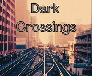 Dark Crossings (The Darking Books, #1) Dark Crossings (The Darking Books, #1)