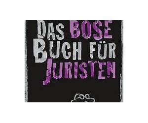 Das böse Buch für Juristen Das böse Buch für Juristen