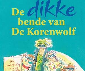 De dikke bende van de Korenwolf (De bende van De Korenwolf #7-9) De dikke bende van de Korenwolf (De bende van De Korenwolf #7-9)