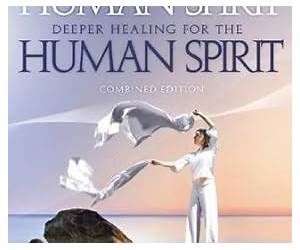 Deeper Healing for the Human Spirit Deeper Healing for the Human Spirit