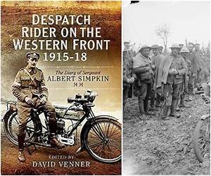 Despatch Rider on the Western Front, 1915–18: The Diary of Sergeant Albert Simpkin MM