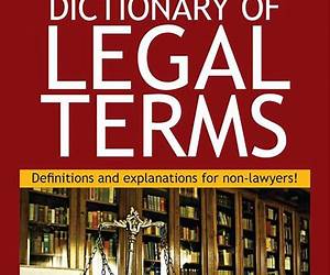 Dictionary of Legal Terms: Definitions and Explanations for Non-Lawyers