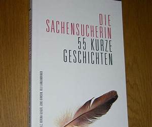 Die Sachensucherin: 55 kurze Geschichten Die Sachensucherin: 55 kurze Geschichten