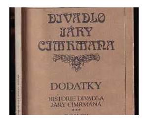 DodatkyHistorie Divadla Járy Cimrmana, doslov, rejstříky DodatkyHistorie Divadla Járy Cimrmana, doslov, rejstříky