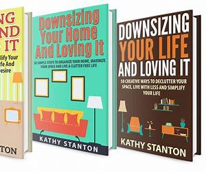 Downsizing Your Life Box Set (3 in 1): Learn 150 Simple Steps To Simplify Your Life And Declutter Your Space (Simplify Your Life, Declutter Techniques, Downsizing Your Space)