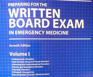 Dr. Carol Rivers' Preparing for the Written Board Exam in Emergency Medicine, 7th Edition, Volume I and II, 2014 Dr. Carol Rivers' Preparing for the Written Board Exam in Emergency Medicine, 7th Edition, Volume I and II, 2014