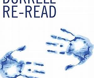 Durrell Re-read: Crossing the Liminal in Lawrence Durrell's Major Novels Durrell Re-read: Crossing the Liminal in Lawrence Durrell's Major Novels