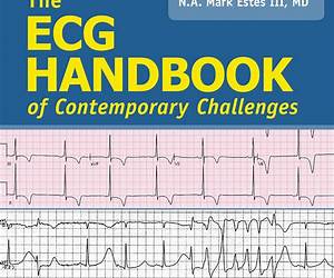 ECG Handbook of Contemporary Challenges ECG Handbook of Contemporary Challenges