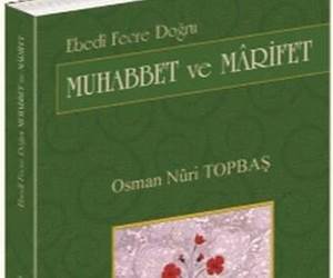 Ebedi Fecre Doğru Muhabbet ve Marifet