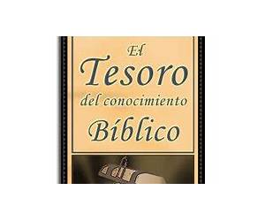 El Tesoro del conocimiento bíblico El Tesoro del conocimiento bíblico