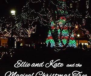 Ellie and Kate and the Magical Christmas Tree (The 1889 Johnstown Flood Series) Ellie and Kate and the Magical Christmas Tree (The 1889 Johnstown Flood Series)