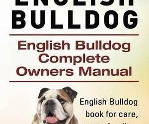 English Bulldog. English Bulldog Complete Owners Manual. English Bulldog book for care, costs, feeding, grooming, health and training. English Bulldog. English Bulldog Complete Owners Manual. English Bulldog book for care, costs, feeding, grooming, health and training.