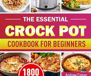 Essential Crock Pot: The Best 25 Cheap and Easy Recipes To Make Whole Family Satisfied (DH Kitchen Book 17) Essential Crock Pot: The Best 25 Cheap and Easy Recipes To Make Whole Family Satisfied (DH Kitchen Book 17)