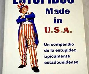 Estúpidos made in U.S.A. Estúpidos made in U.S.A.