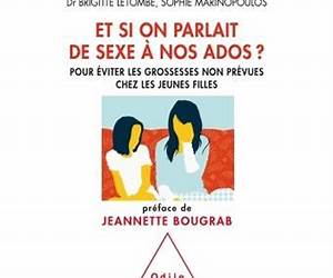 Et si on parlait de sexe à nos ados ?: Pour éviter les grossesses non prévues chez les jeunes filles Et si on parlait de sexe à nos ados ?: Pour éviter les grossesses non prévues chez les jeunes filles