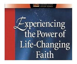 Experiencing The Life-Changing Power Of Faith: A Christian Self Help Experiencing The Life-Changing Power Of Faith: A Christian Self Help
