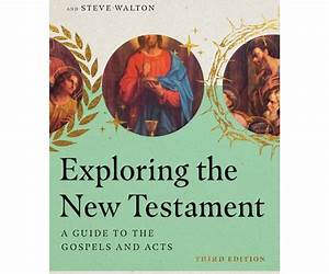 Exploring the New Testament: A Guide to the Letters and Revelation (Volume 2) (Exploring the Bible Series) Exploring the New Testament: A Guide to the Letters and Revelation (Volume 2) (Exploring the Bible Series)