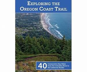 Exploring the Oregon Coast Trail Exploring the Oregon Coast Trail