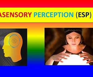 Extra Sensory Perception--ESP Extra Sensory Perception--ESP
