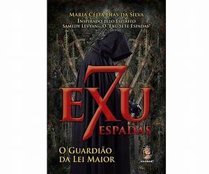 Exu Sete EspadasO Guardião da Lei Maior. (Portuguese Edition) Exu Sete EspadasO Guardião da Lei Maior. (Portuguese Edition)