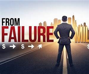 Failure to Millionaire: How I Created a Successful Company and How You Can Too!