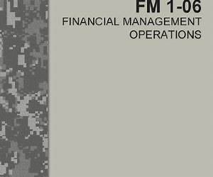 Field Manual FM 1-06 Financial Management Operations April 2014 Field Manual FM 1-06 Financial Management Operations April 2014