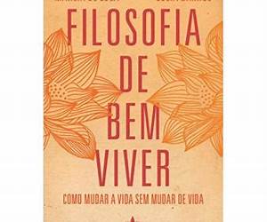 Filosofia de Bem ViverComo mudar a vida sem mudar de vida