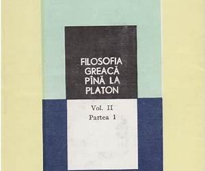 Filosofia greacă pînă la Platon: vol. II, partea 1 Filosofia greacă pînă la Platon: vol. II, partea 1
