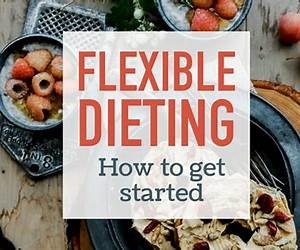Flexible Dieting: How to Lose Weight and Build a Leaner, Stronger Body While Eating The Food You Love (If It Fits Your Macros, IIFYM) (Flexible Diet, Weight ... If It Fits Your Macros, Muscle Building)
