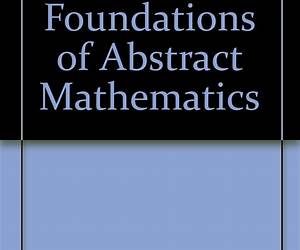 Foundations of Abstract Mathematics Foundations of Abstract Mathematics