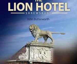 Four centuries at the Lion Hotel, Shrewsbury Four centuries at the Lion Hotel, Shrewsbury