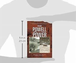 From Powell to Power: A Recounting of the First 100 River Runners through the Grand Canyon From Powell to Power: A Recounting of the First 100 River Runners through the Grand Canyon