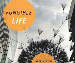 Fungible Life: Experiment in the Asian City of Life Fungible Life: Experiment in the Asian City of Life
