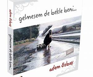 Gelmesem de Bekle Beni Gelmesem de Bekle Beni