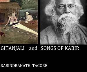 Gitanjali and Songs of Kabir (Annotated) Gitanjali and Songs of Kabir (Annotated)
