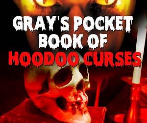 Gray's Pocket Book of Hoodoo Curses: (Gray's Pocket Books Series Book 2)