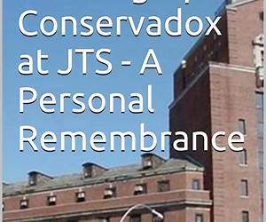 Growing Up Conservadox at JTS: A Personal Remembrance