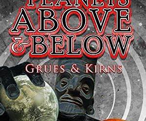 Grues \u0026 Kirns (Planets Above \u0026 Below)