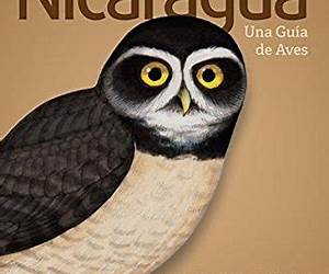 Guide to the Birds of Nicaragua Nicara