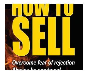HOW To Sell Overcome Fear of Rejection: Learn Time Management, Goal Setting \u0026 more