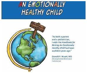 Handbook for Raising an Emotionally Healthy Child Handbook for Raising an Emotionally Healthy Child