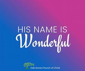 His Name Is Wonderful: The Hebrew Names of God His Name Is Wonderful: The Hebrew Names of God