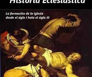 Historia Eclesiastica: Tomo completo de la historia eclesiastica Historia Eclesiastica: Tomo completo de la historia eclesiastica