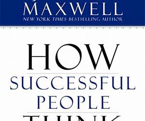 How Successful People Think: How To Use Failure as a Leverage to Success (Secrets Of Succesful People Series Book 2)