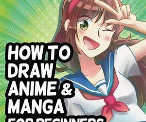 How To Draw Manga: The Ultimate Beginners Guide To Mastering Manga Drawings! (Mastering Manga, How to Draw Manga, How to Draw Anime)
