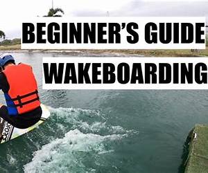 How To Wakeboard: For Beginner And Novice Riders How To Wakeboard: For Beginner And Novice Riders