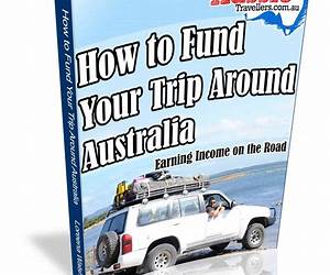 How to Fund Your Trip Around Australia: Earning an Income on the Road With Travelling Australia (Little Aussie Info Guides Book 1) How to Fund Your Trip Around Australia: Earning an Income on the Road With Travelling Australia (Little Aussie Info Guides Book 1)