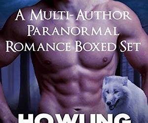 Howling Lusts: A Multi-Author Paranormal Shifter Romance Boxed Set Howling Lusts: A Multi-Author Paranormal Shifter Romance Boxed Set