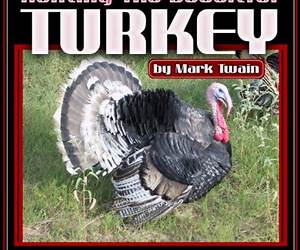 Hunting the Deceitful Turkey Hunting the Deceitful Turkey
