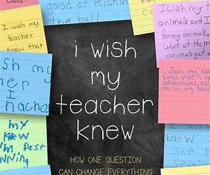 I Wish My Teacher Knew: How One Question Can Change Everything for Our Kids
